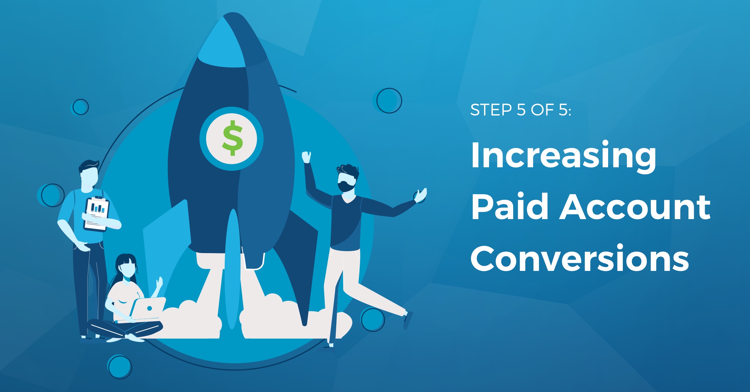 step-5-of-5-increasing-paid-account-conversions@2x