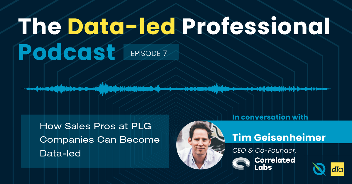 [Podcast] How Sales Pros at PLG Companies Can Become Data-led